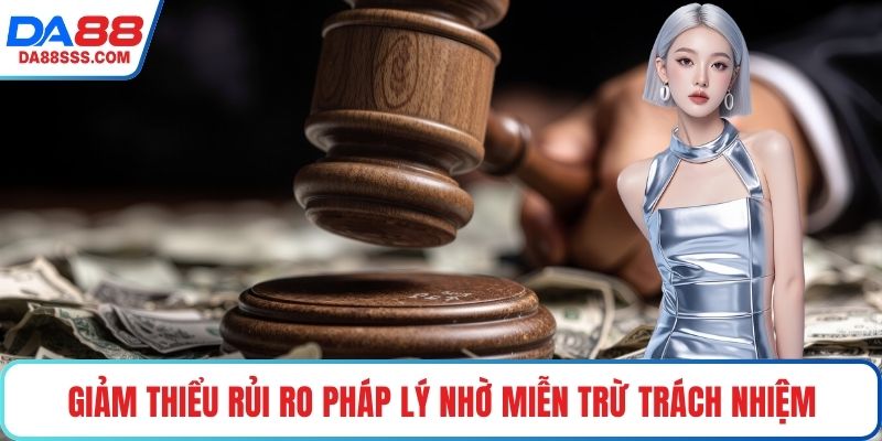 Giảm thiểu rủi ro pháp lý nhờ Miễn trừ trách nhiệm